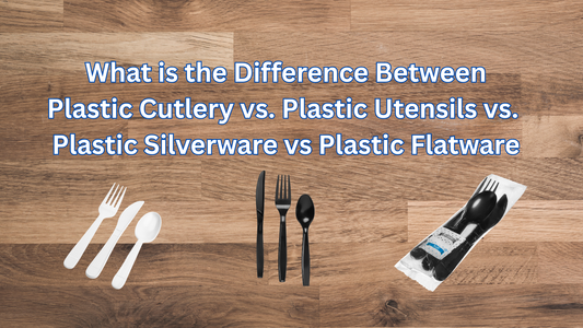 Plastic Utensils vs. Plastic Cutlery vs. Plastic Silverware vs. Plastic Flatware – What’s the Difference and Why It Matters